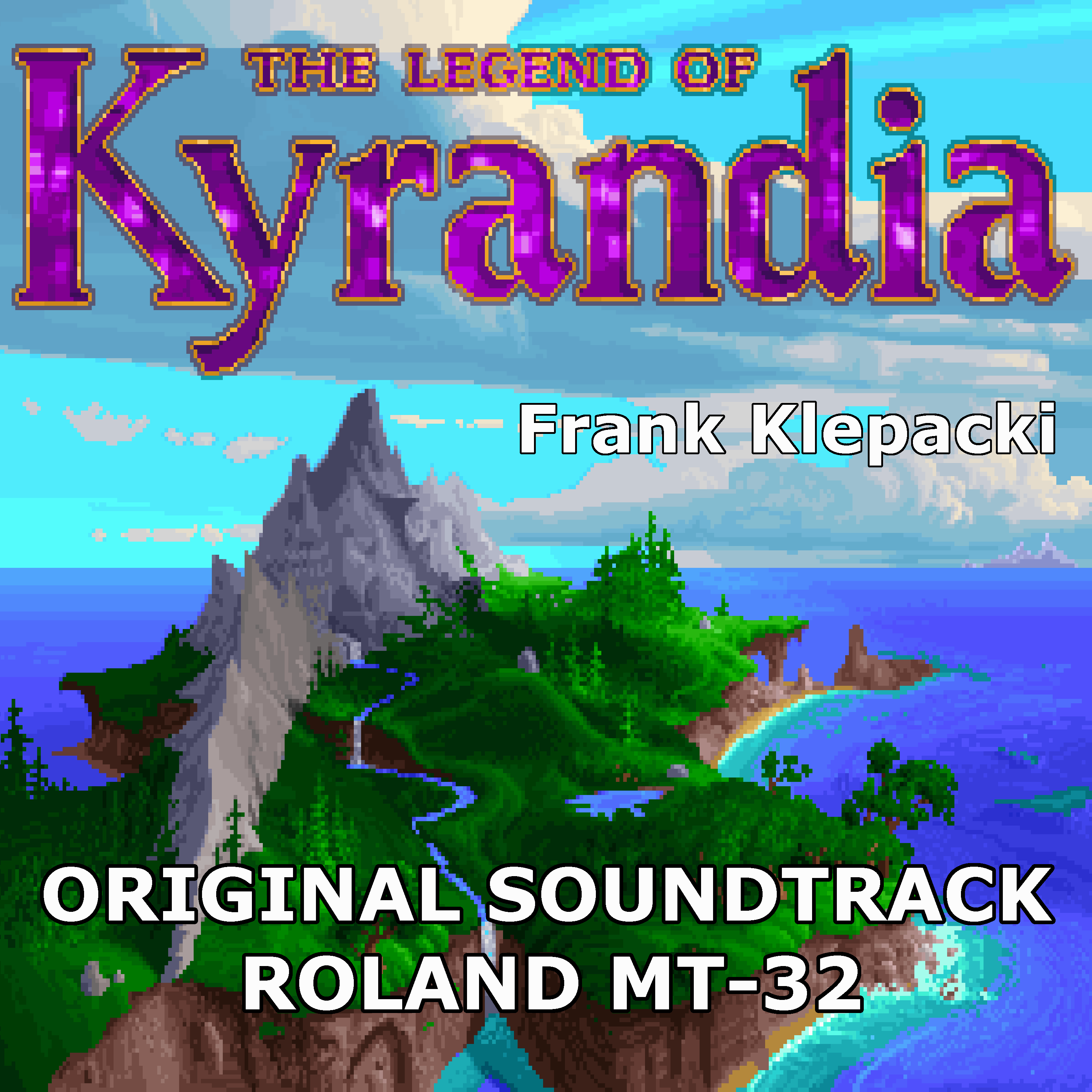 The Legend of Kyrandia I - Roland MT-32 version -
              Original Soundtrack